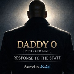 DADDY 0 (UNPLUGGED MALE) RESPONSE to THE STATE