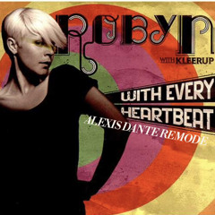 Robyn - With Every Heartbeat ( Alexis Dante Remode )