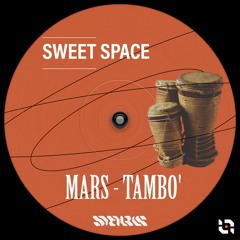 FREE DOWNLOAD: MARS - Tambo' (Original Mix) [Sweet Space]