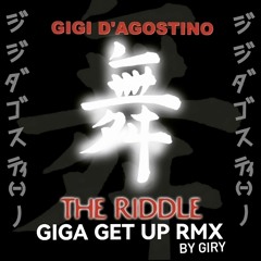 Gigi D'Agostino -The Riddle (Giga Get Up) Giry Rmx
