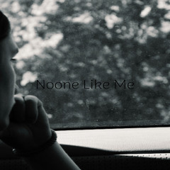 Noone Like Me