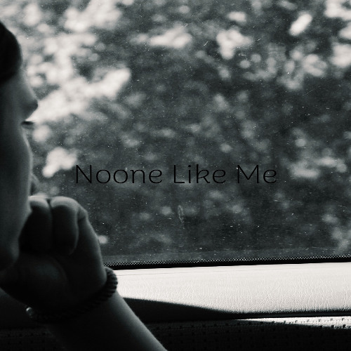 Noone Like Me