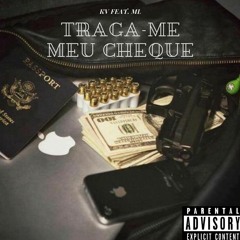 TRAGA-ME MEU CHEQUE - KV & ML (Prod.MLNoBeat)