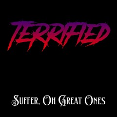 Suffer, Oh Great Ones