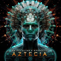 Mr Peculiar & Hypnoise - Aztecia (24bits)
