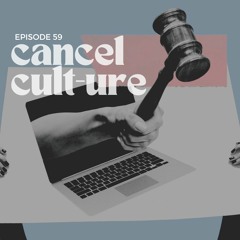 TGR Episode 59 'Cancel Cult-ure'