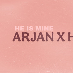 Arjan X Halsey | He is Mine - Full Remix