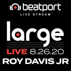 Roy Davis Jr - Large Music @Beatport Live Stream (08/26/2020)