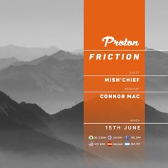 Friction // Proton Radio // Resident Mix: Connor Mac [June 2022]
