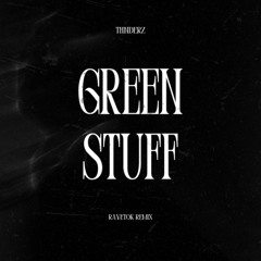 MR PUTA - GREEN STUFF (THNDERZ HARD RAVETOK REMIX)