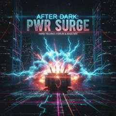 AFTER DARK: PWR SURGE
