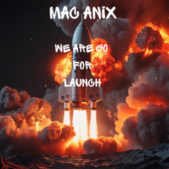 Mac Anix - We Are Go For Launch """"free download******