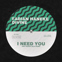 Fabian Haneke & Divine - I Need You [Imitation Records]