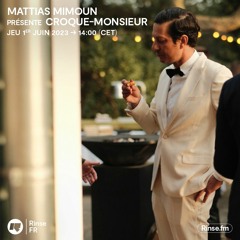 Mattias Mimoun present Croque Monsieur - 1er Juin 2023