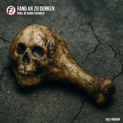 Fang an zu denken - (Jazz Version) - Prod. by Dawid Snowden