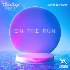 Timecop1983 & Waves_On_Waves "On The Run"