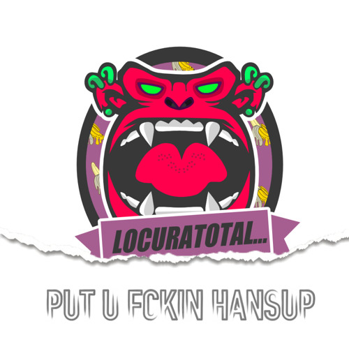 PUT U FCKIN HANSUP - DJCYB3R (OUT NOW)