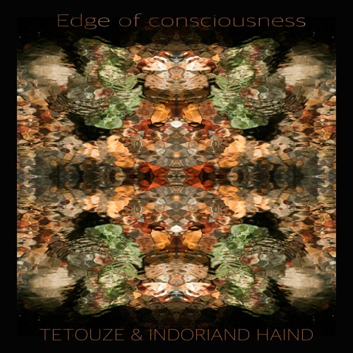 Edge of consciousness (feat Indoriand Haind)