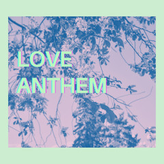 Love Antheme