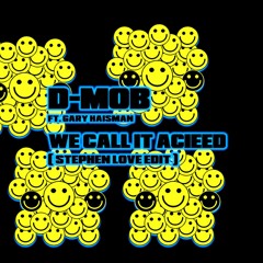 D-Mob - We Call It Acieed (Stephen Love Edit)