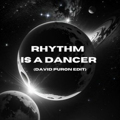 Rhythm is a Dancer (David Puron Edit) - ** FREE DOWNLOAD**