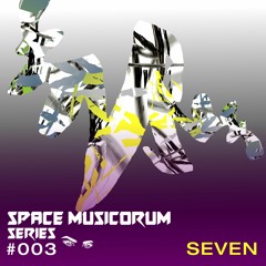 Space Musicorum Series 003 - Seven