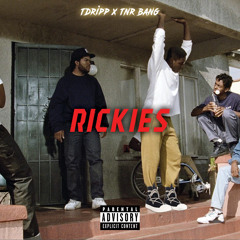 TDripp x TNR Bang - Rickies