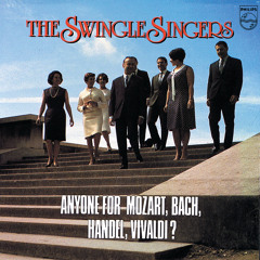 Stream The Swingle Singers | Listen to Anyone For Mozart, Bach, Handel,  Vivaldi? playlist online for free on SoundCloud