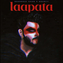 Laapata - Baahroze Khan