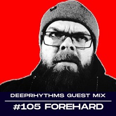 Guest mix #105 Forehard for Deeprhythms