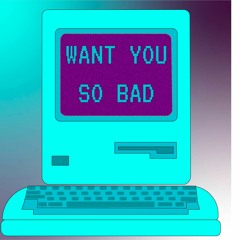 Want You (So Bad)*  prod. by King 80