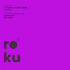 Premiere: Da Luka & Electric Dada - Rubicon (Forty Cats Extended Remix) [roku]