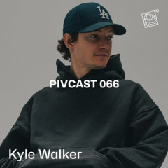 PIVCAST066 - Kyle Walker