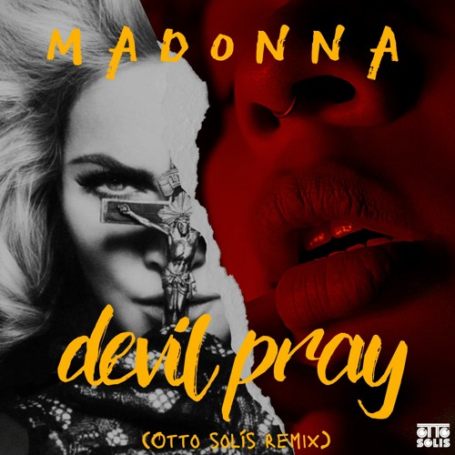 Madonna - Devil Pray (Otto Solís Remix)- Free Download