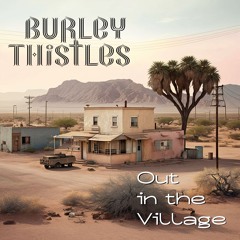 Out In The Village - Burley Thistles