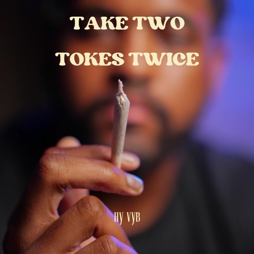 Take Two Tokes Twice