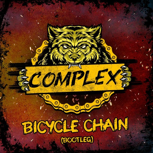 Complex - Bicycle Chain (Bootleg)[FREE DOWNLOAD]