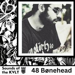 Sounds of the KVLT 48 :  Bønehead
