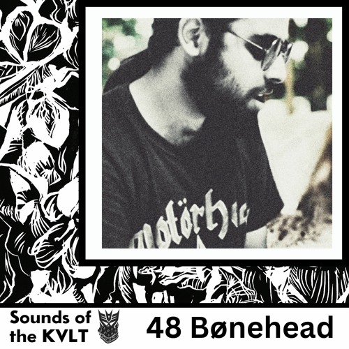 Sounds of the KVLT 48 :  Bønehead