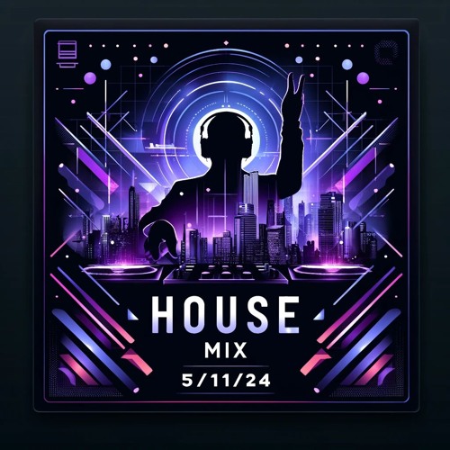 House Mix - May 11, 2024