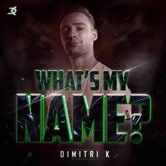 Dimitri K & MC Robs - What's My Name