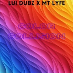 MT LYFE X Lui Dubz - Color Colision