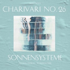 Charivari No. 26 // Sonnensysteme (Station Endlos | Slowereastside)