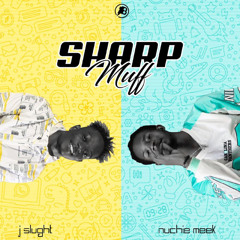 Sharp Muff (feat. Nuchie Meek)