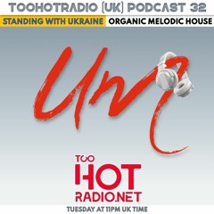 UM Organic Melodic House podcast 32 for TooHotRadio UK