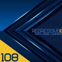 Regressive Podcast - Mixed by Eddie Leopard / Episode 108
