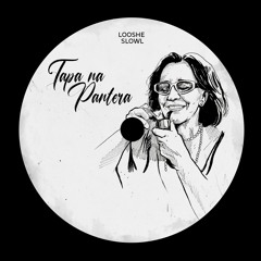 Looshe, SlowL - Tapa Na Pantera