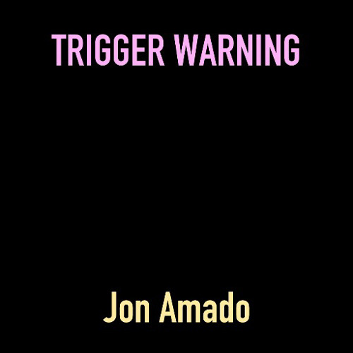 Trigger Warning (ORIGINAL TUNE) | Jon Amado Music