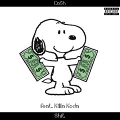 Ca$h $hit (ft. Killa Koda) (prod. eschplacebo)