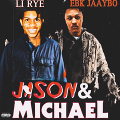 EBK JAAYBO X LI RYE - JASON AND MICHEAL